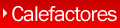 Calefactores